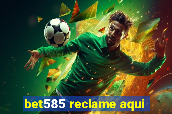 bet585 reclame aqui
